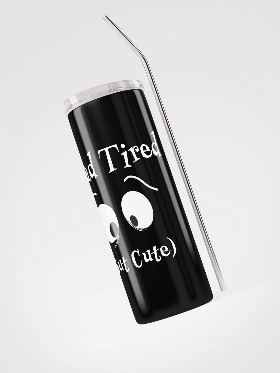 Dead Tired But Cute Sleepy Eyes – Stainless Steel Tumbler product image (3)