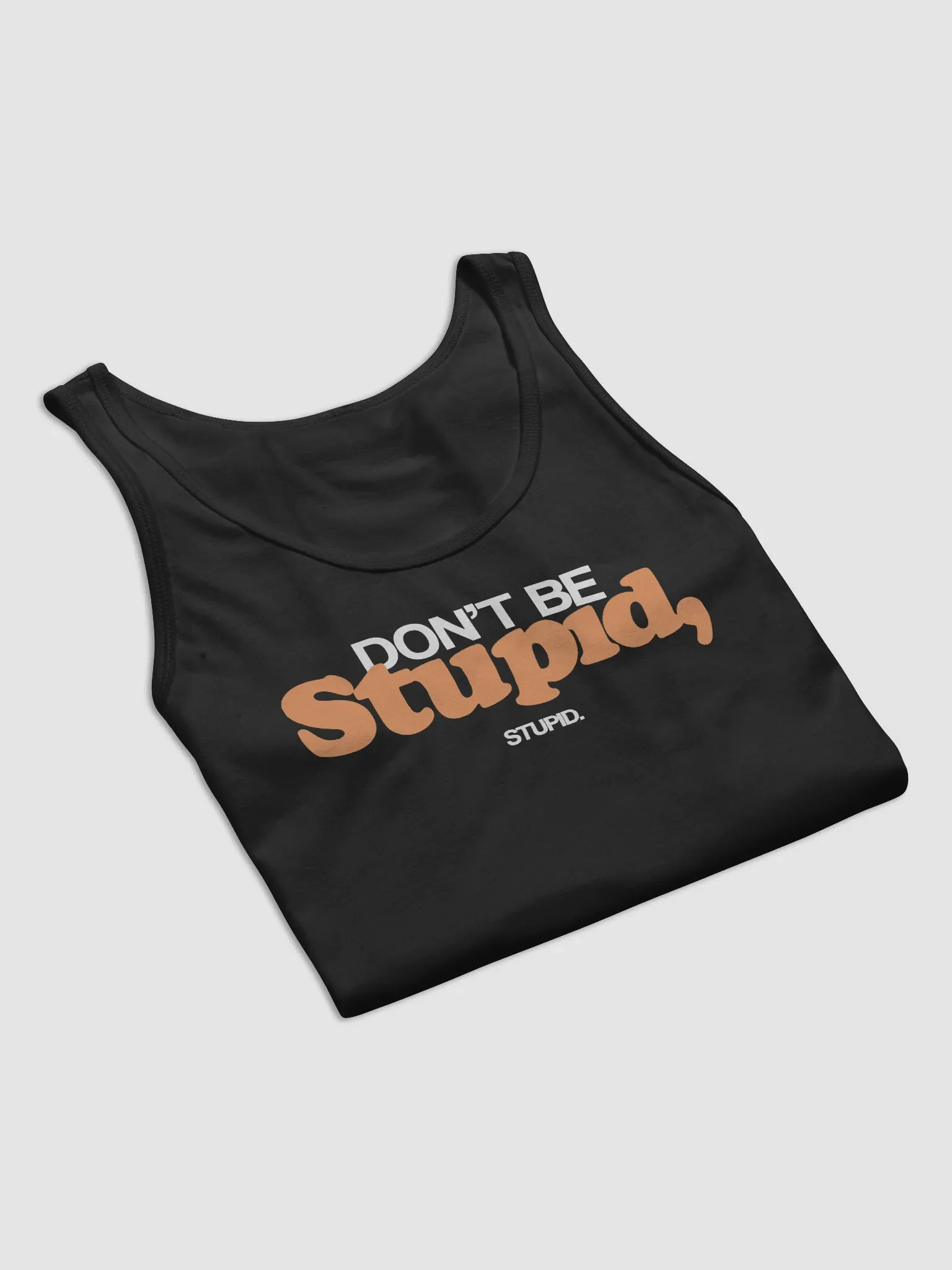 Don't Be Stupid, Stupid - Tank (BB x BC) product image (5)