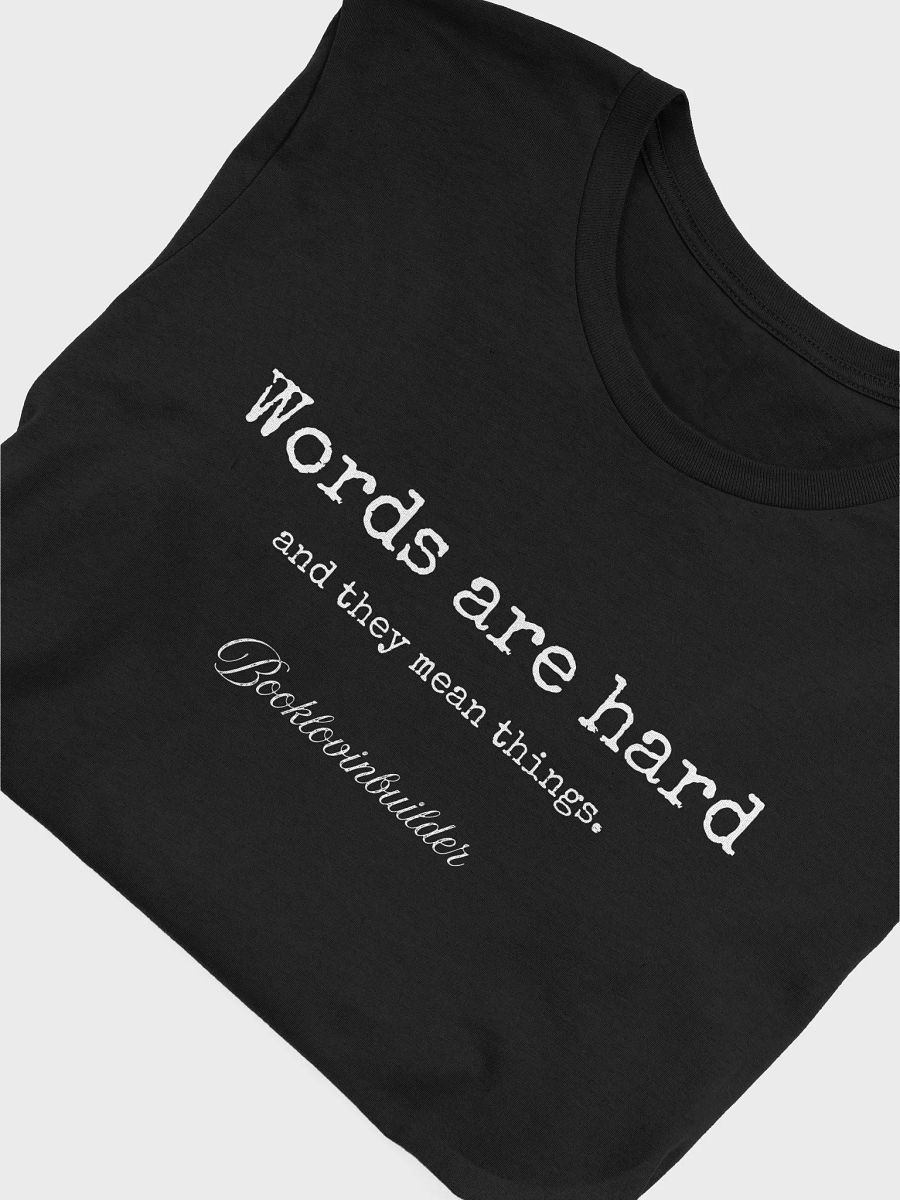 Words are hard t-shirt product image (49)