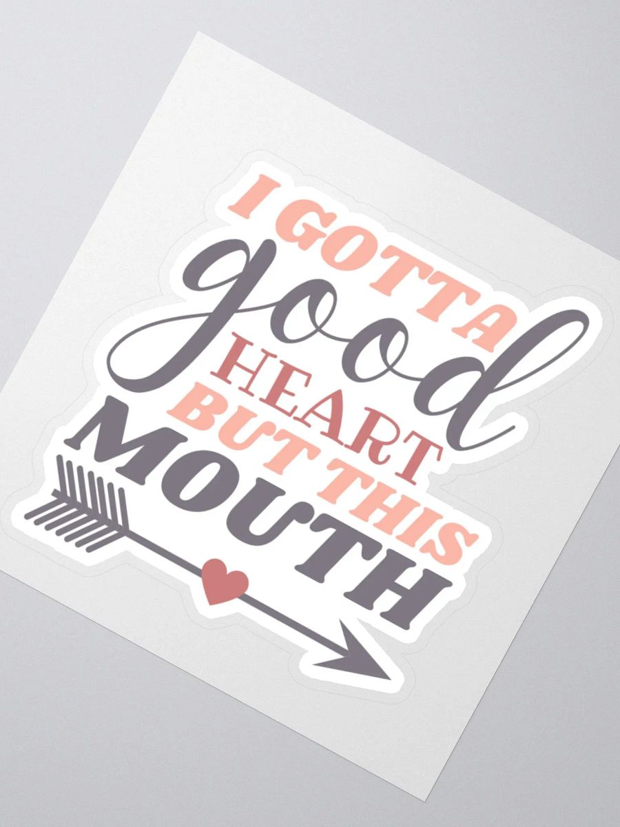 I Gotta Good Heart But This Mouth Sticker product image (3)
