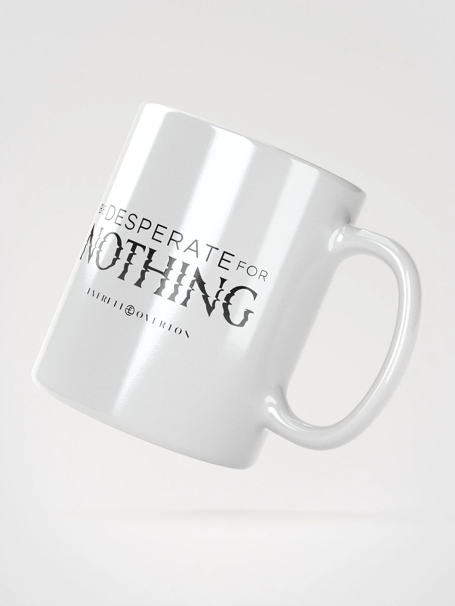 Be Desperate for Nothing Mug product image (4)