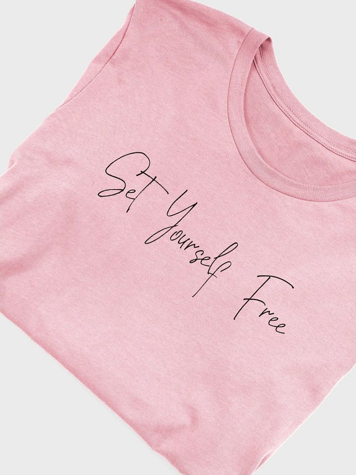Set Yourself Free Self-love Reminder Light T-Shirt product image (1)