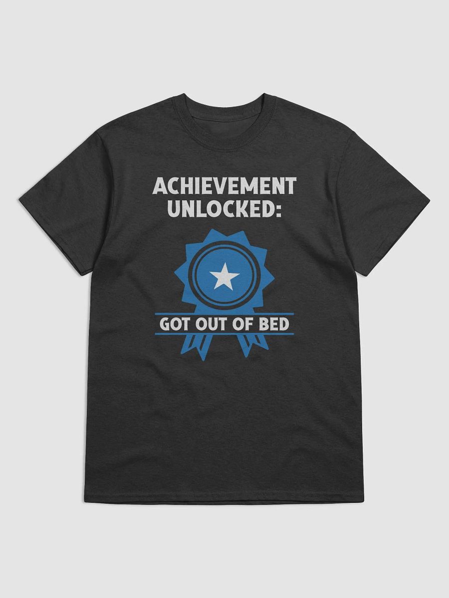 Funny "Achievement Unlocked, Got Out of Bed" T-Shirt product image (2)