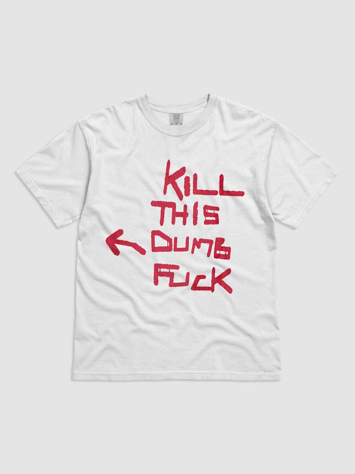 kill this dumb fuck product image (2)