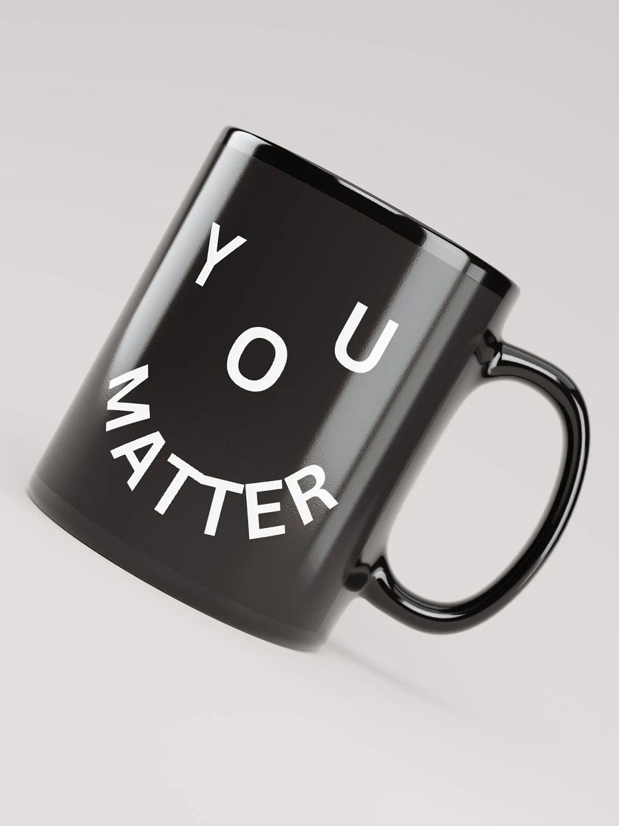 You Matter : - ) Black Mug product image (4)