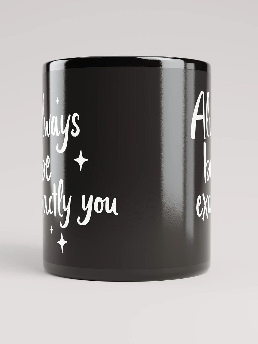 Always Be Exactly You  Billie Eilish Inspired Mug – Empower Your Authenticity & Embrace Your True Self product image (5)