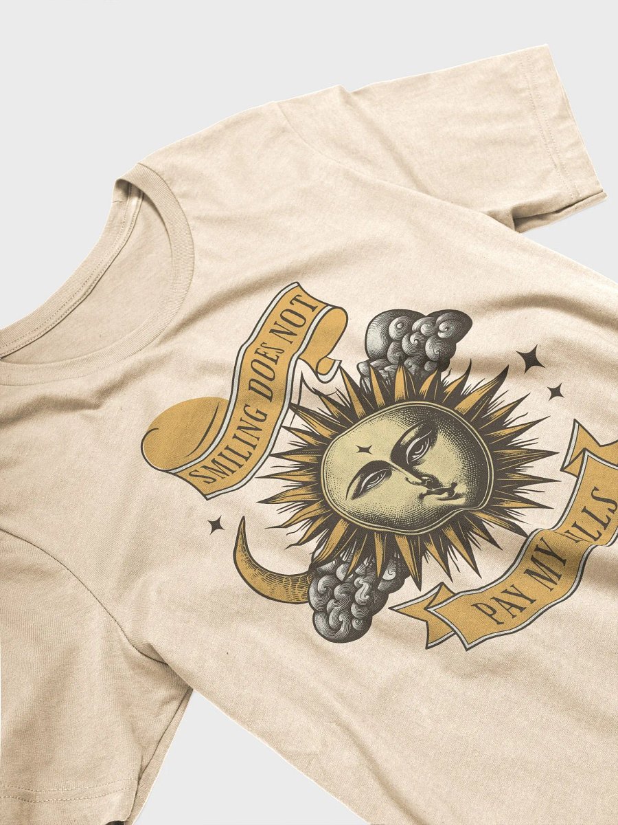 Smiling Does Not Pay My Bills Unisex T-Shirt product image (3)