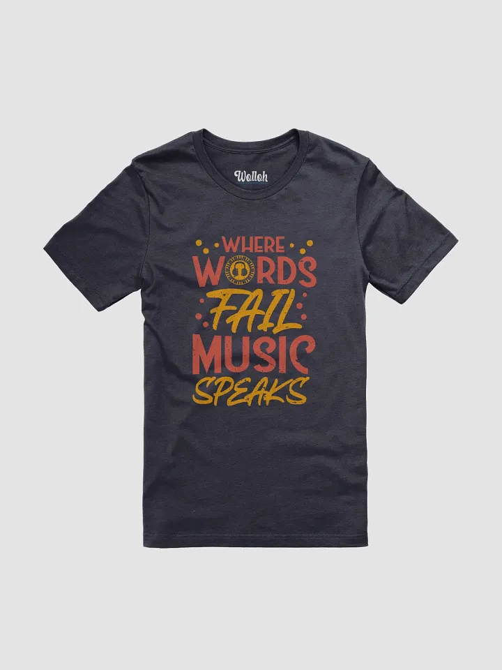 Where Words Fail, Music Speaks – Inspirational Music Quote T-Shirt product image (1)