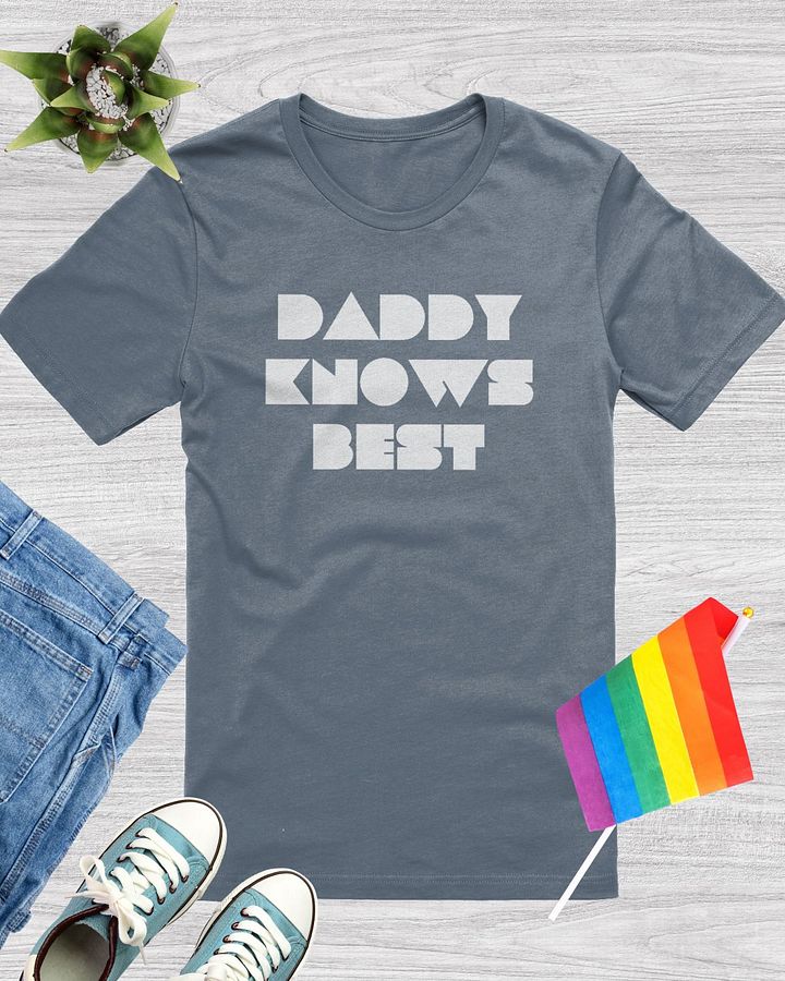 Daddy Knows Best T-Shirt product image (1)
