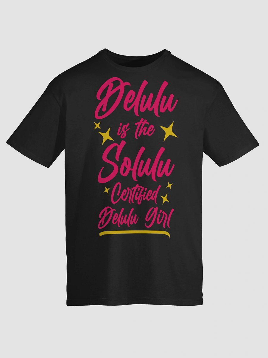 Delulu is the Solulu T-Shirt product image (1)