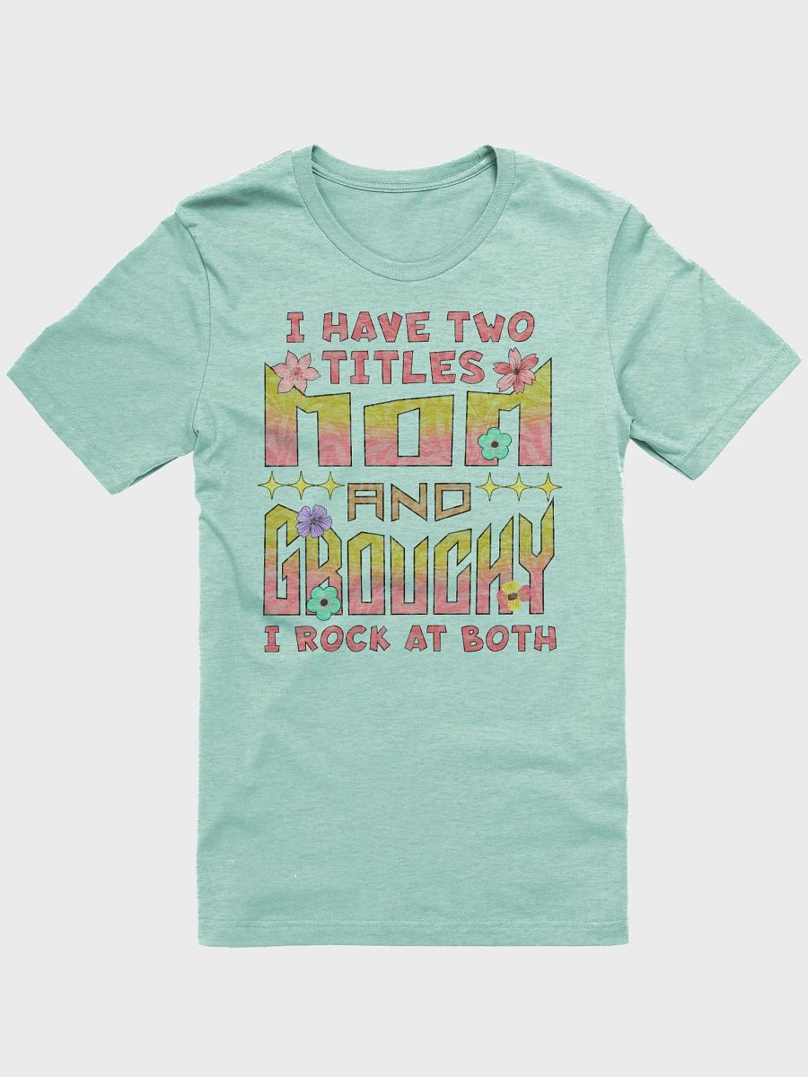 I Have Two Titles Mom & Grouchy Floral T-Shirt product image (11)