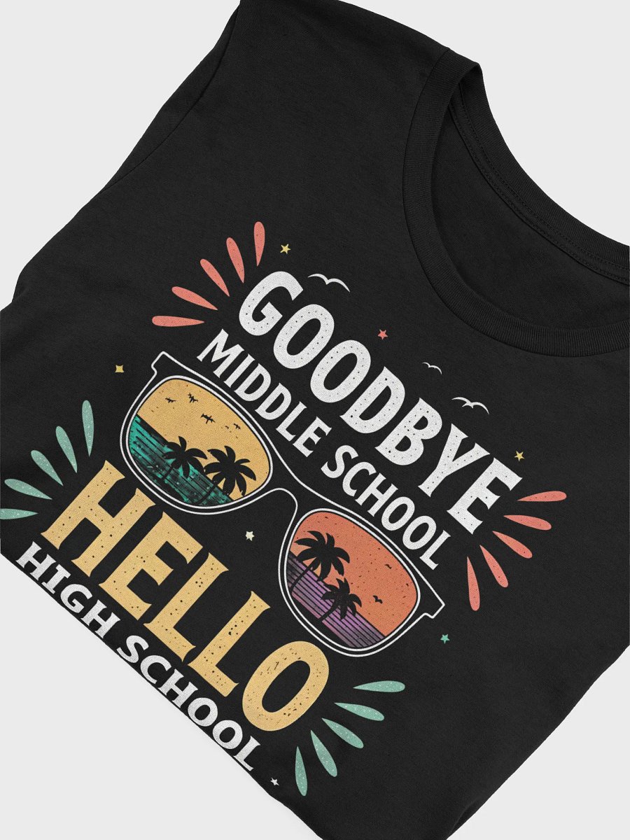 Goodbye Middle School Hello High School T-Shirt – Graduation Shirt, Gift Tee product image (5)