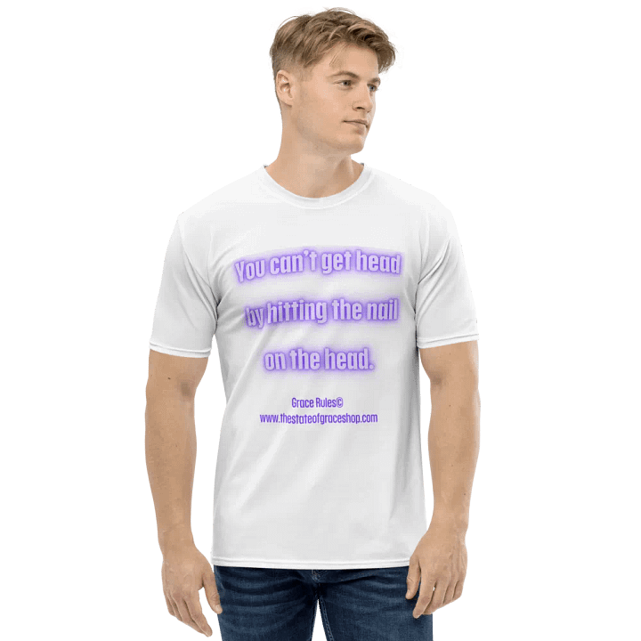 FUNNY TEES 4 U FOR MEN - “You can’t get head by hitting the nail on the head.” product image (1)