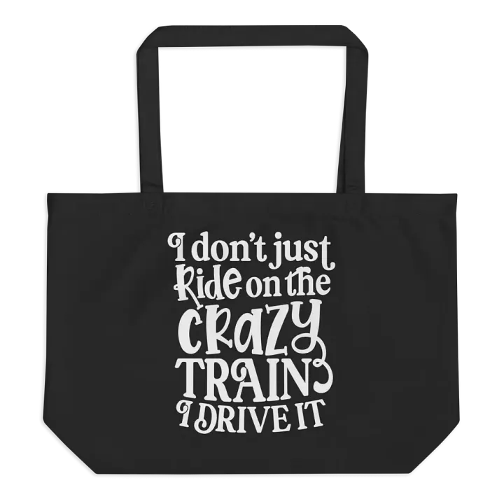 I Don't Just Ride On The Crazy Train Bag product image (1)