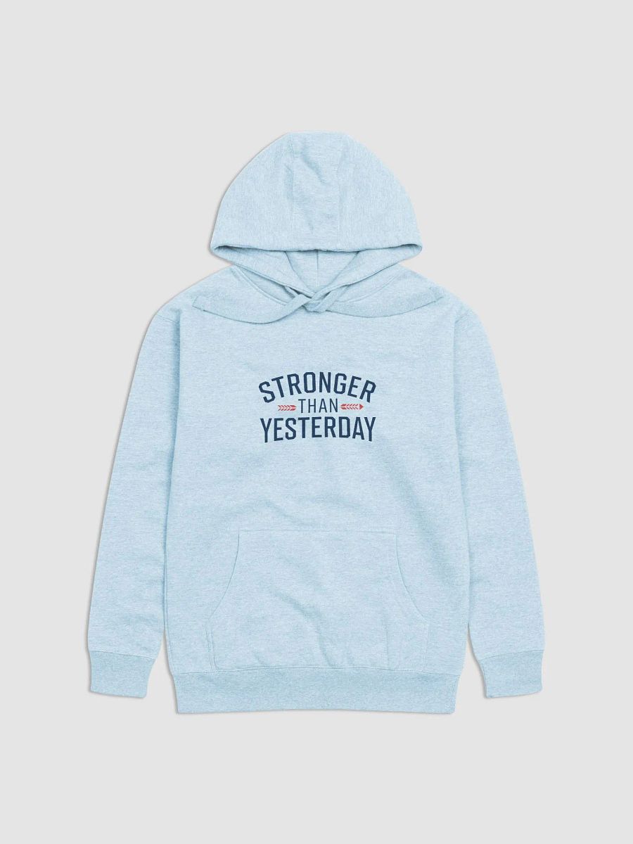 Stronger Than Yesterday Hoodie product image (3)