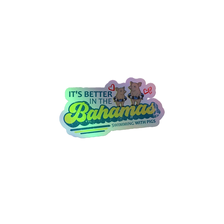 Bahamas Sticker Holographic : It's Better In The Bahamas : Bahamas Swimming With Pigs product image (2)