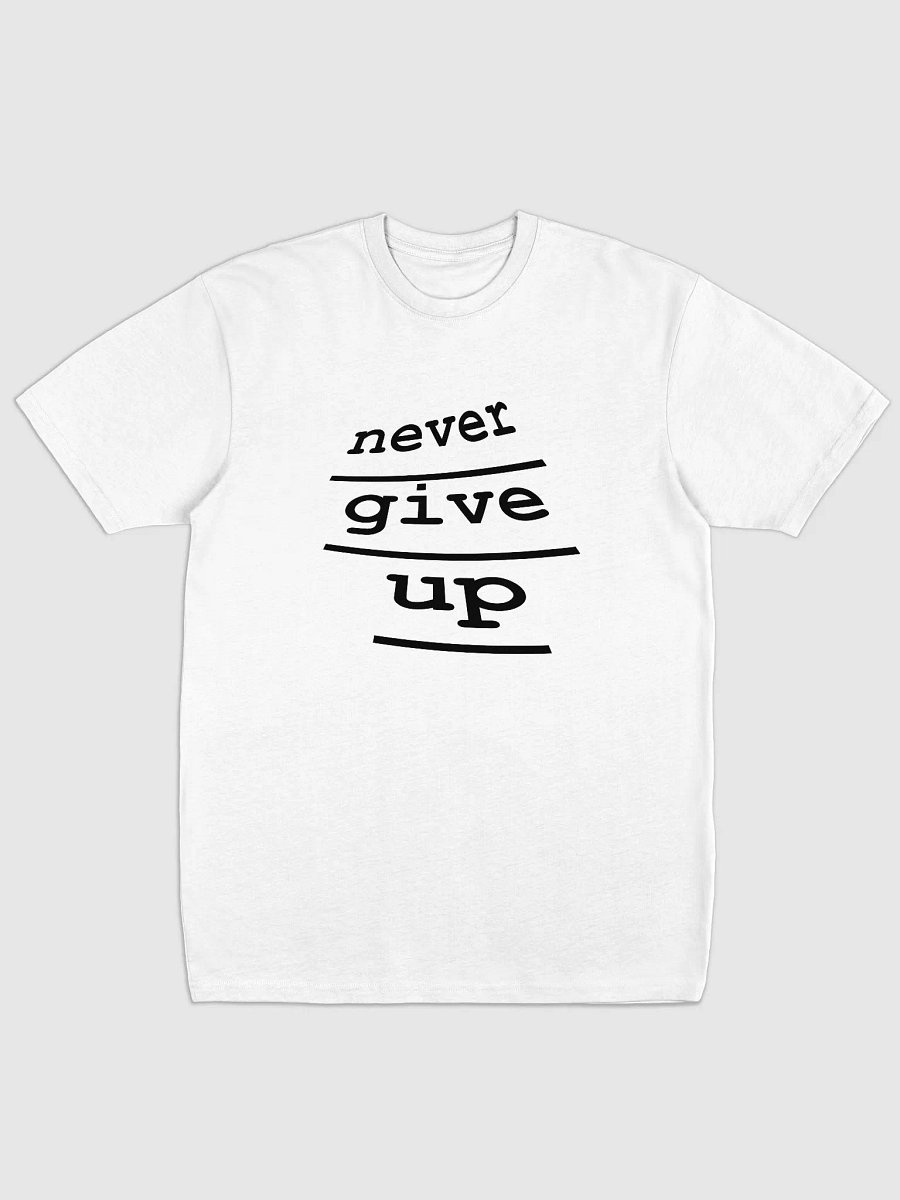never give up Tee product image (1)