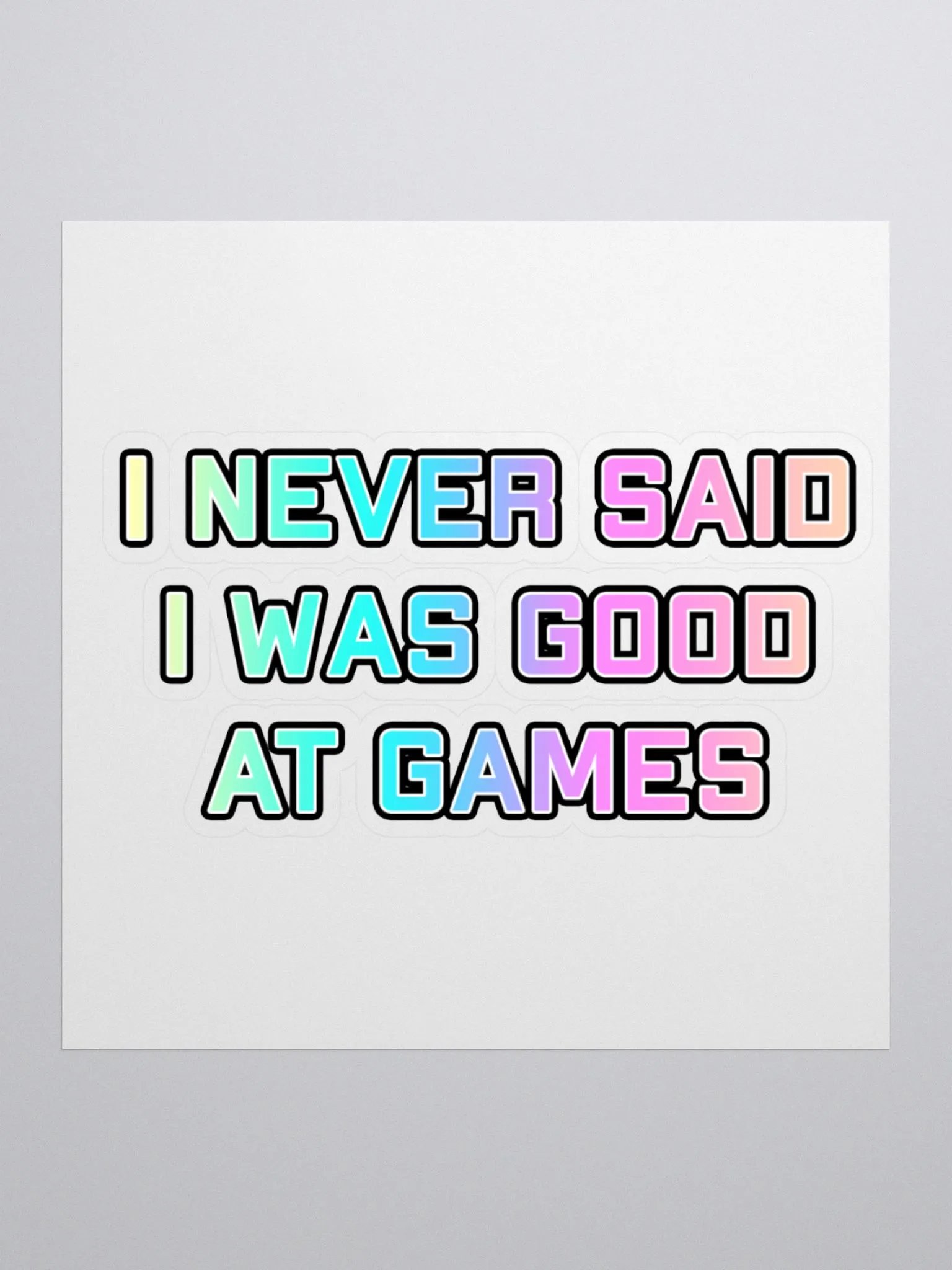 I never said I was good at Games Sticker product image (1)