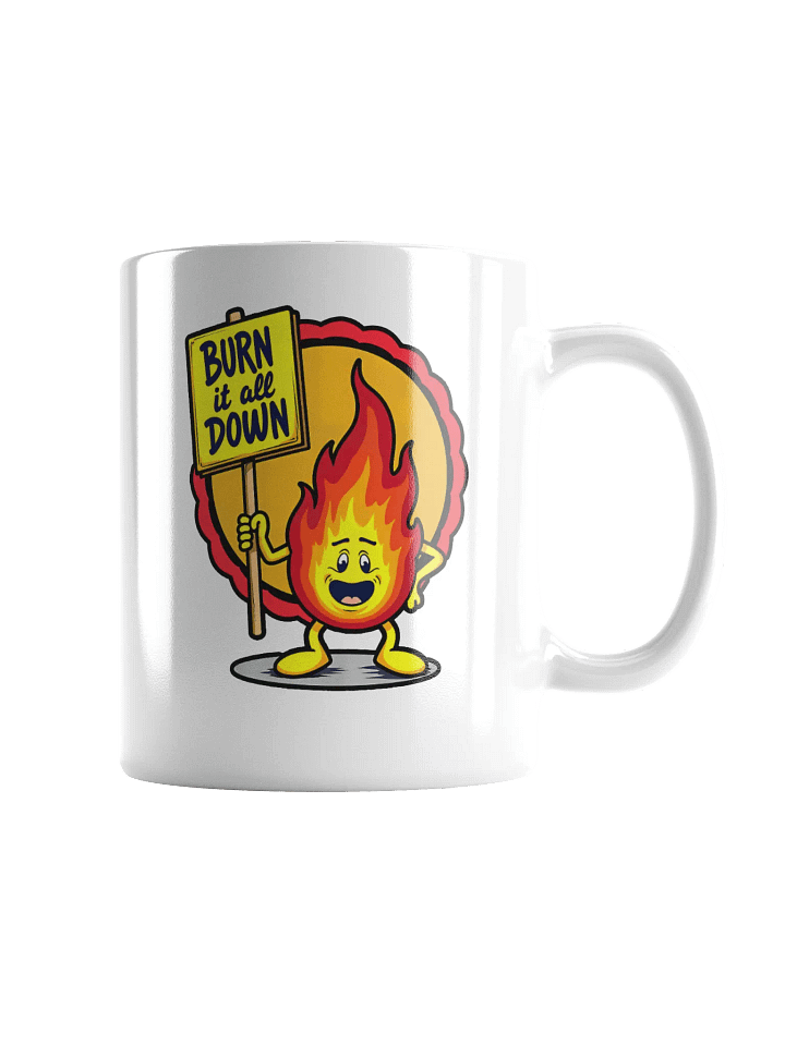 Burn It All Down Mug product image (2)