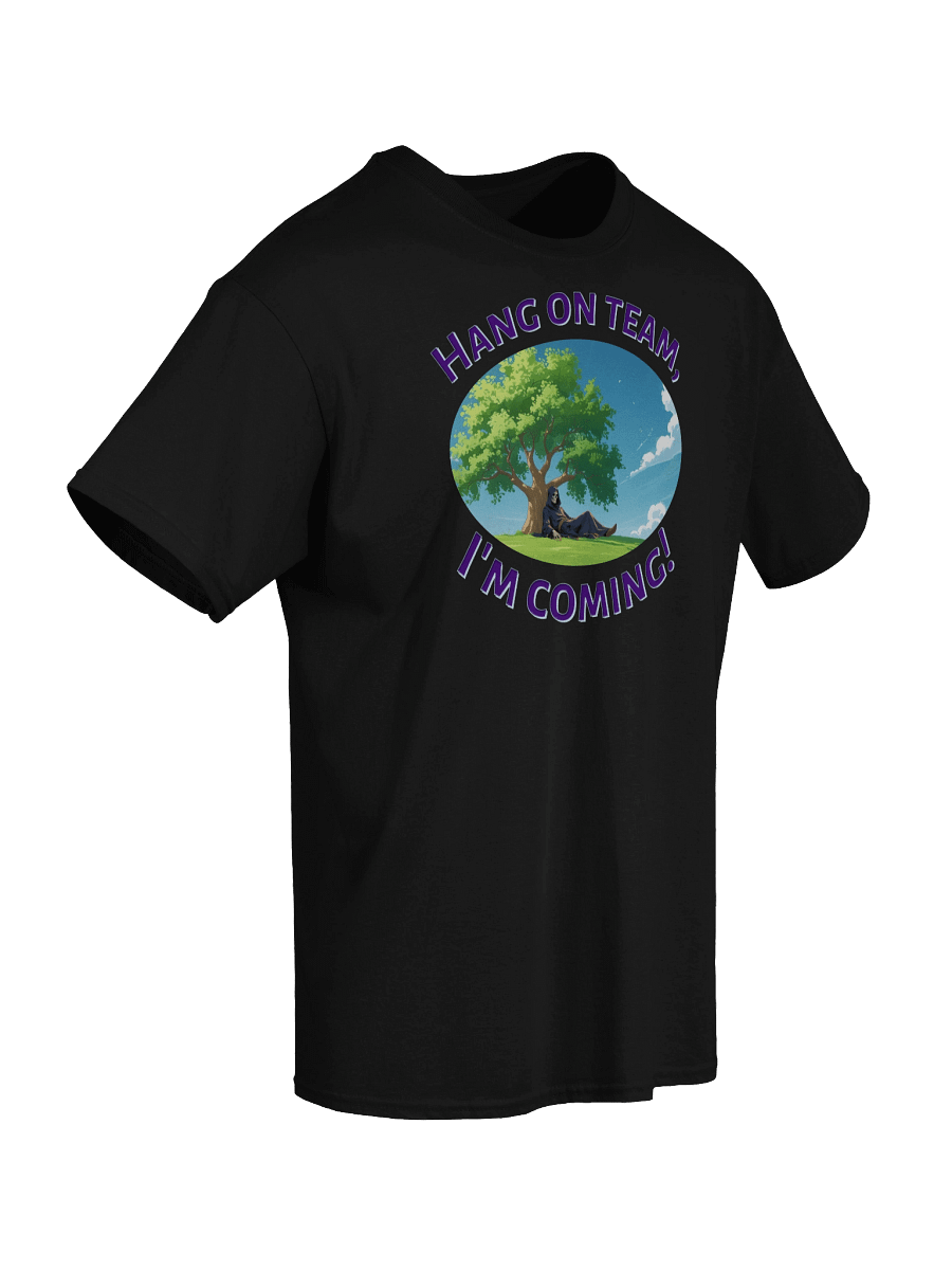 XE Hang on team, I'm coming! tshirt product image (4)