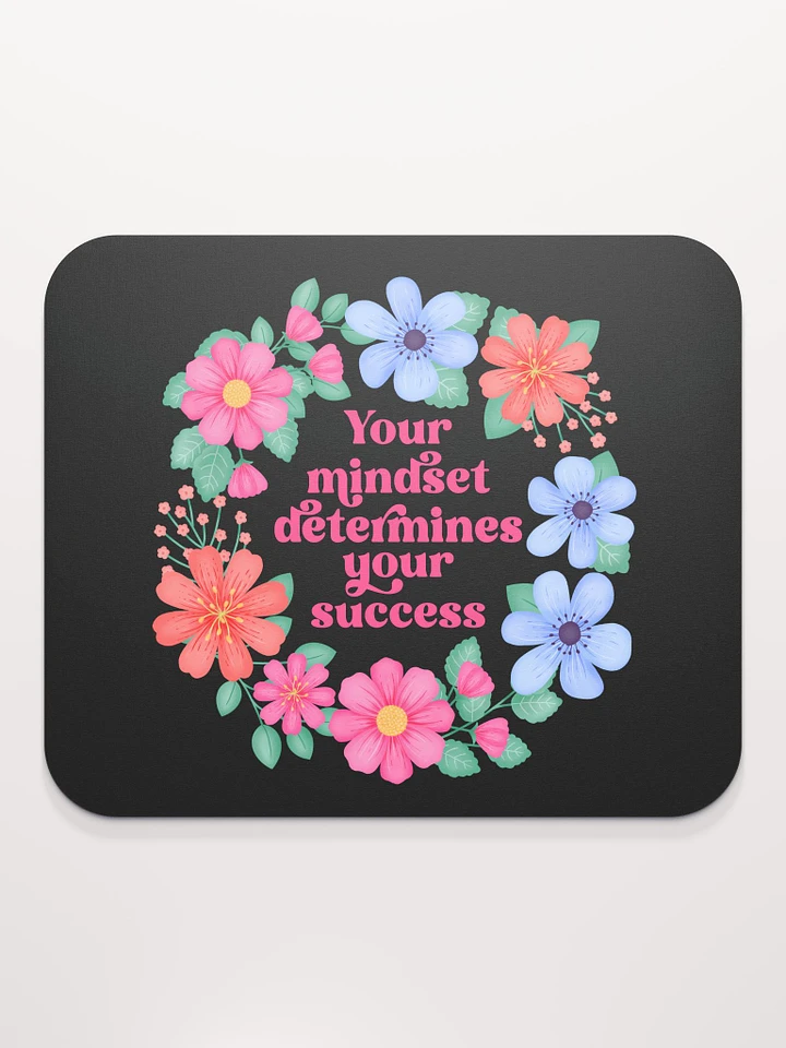 Your mindset determines your success - Mouse Pad Black product image (1)
