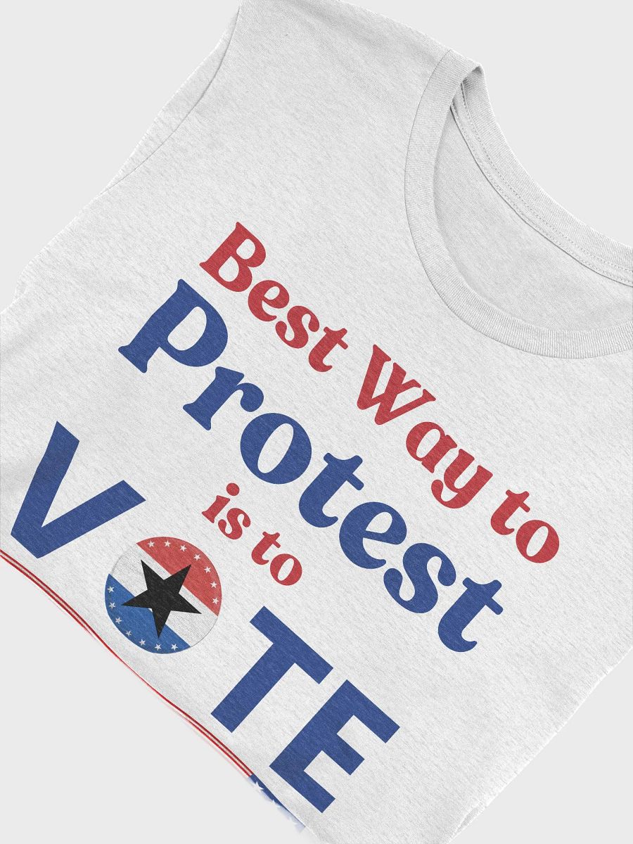 Best Way To Protest Is To Vote T-Shirt | Political Election Statement Tee product image (3)