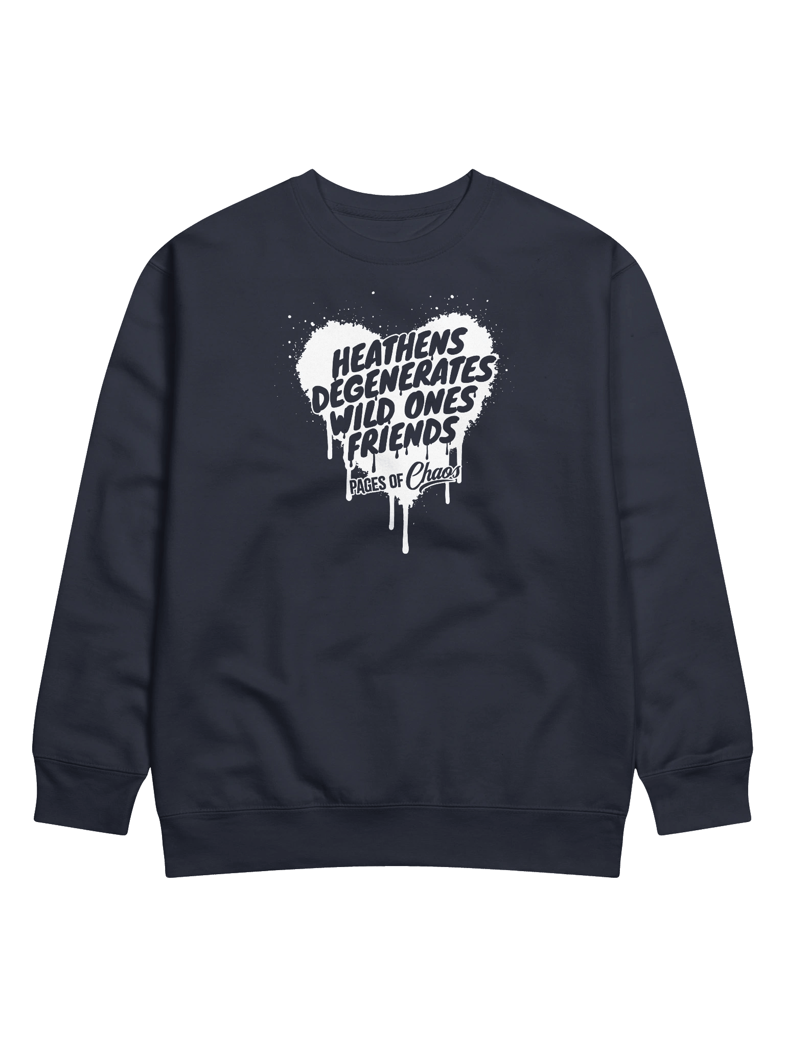 Heathens, Degenerates, Wild Ones, and Friends Sweatshirt (White Text) product image (1)