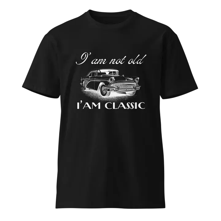 I'am Not Old, I'am Classic - Unisex Premium T-Shirt product image (1)