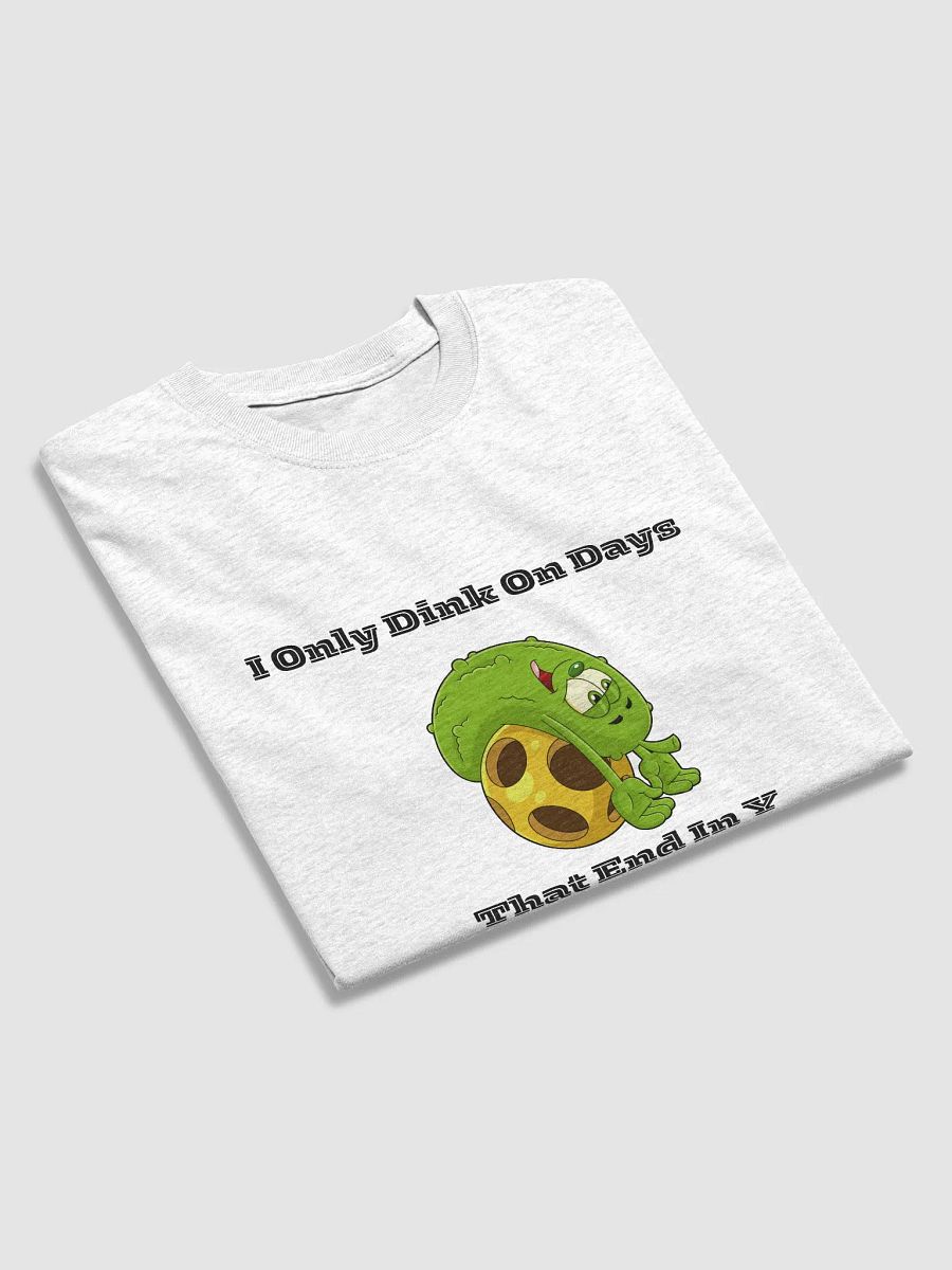 Dink On Days That End In Y Tee product image (28)