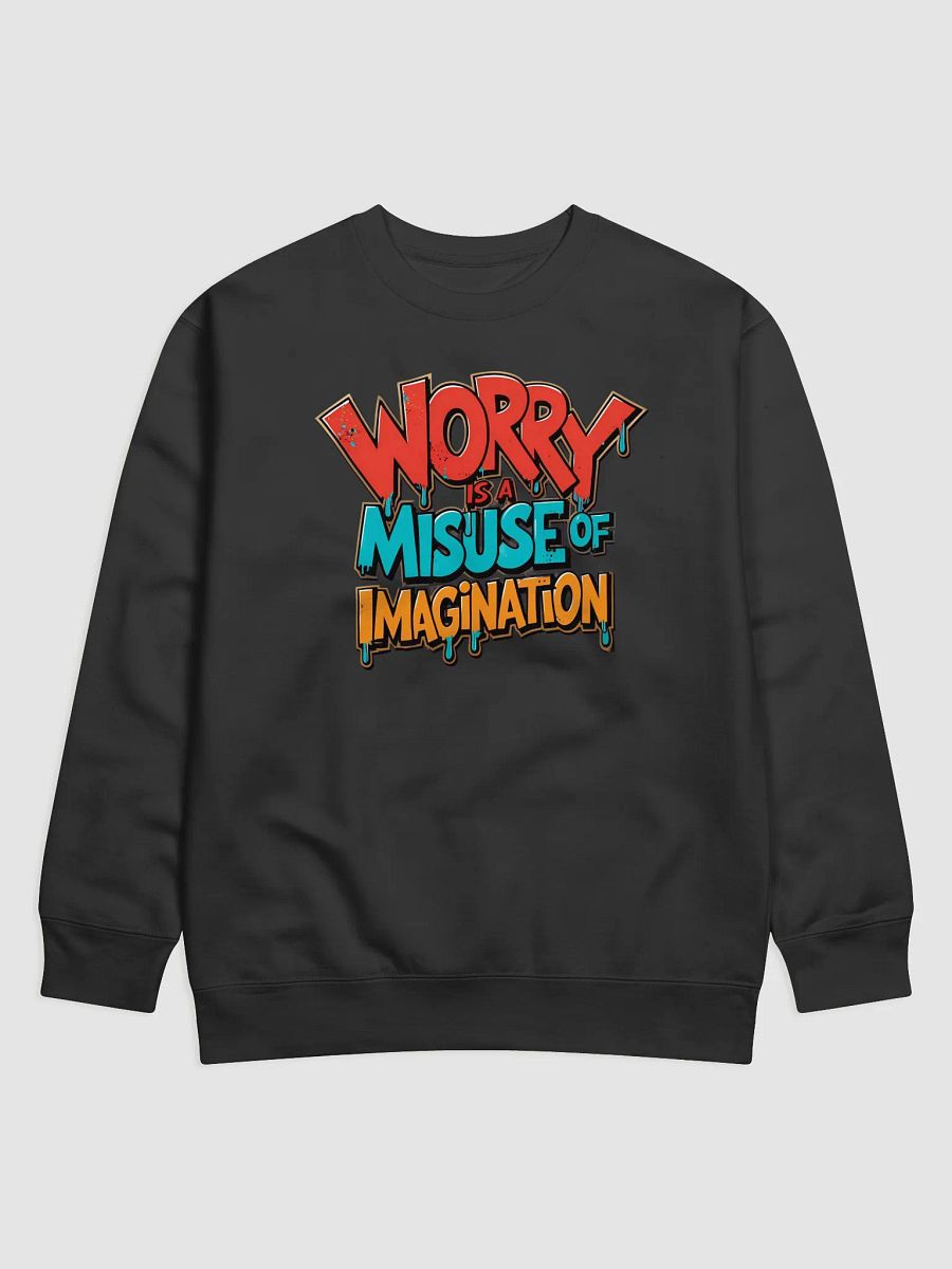 Worry Is a Misuse of Imagination Sweatshirt – Minimalist Mental Health Quote product image (8)