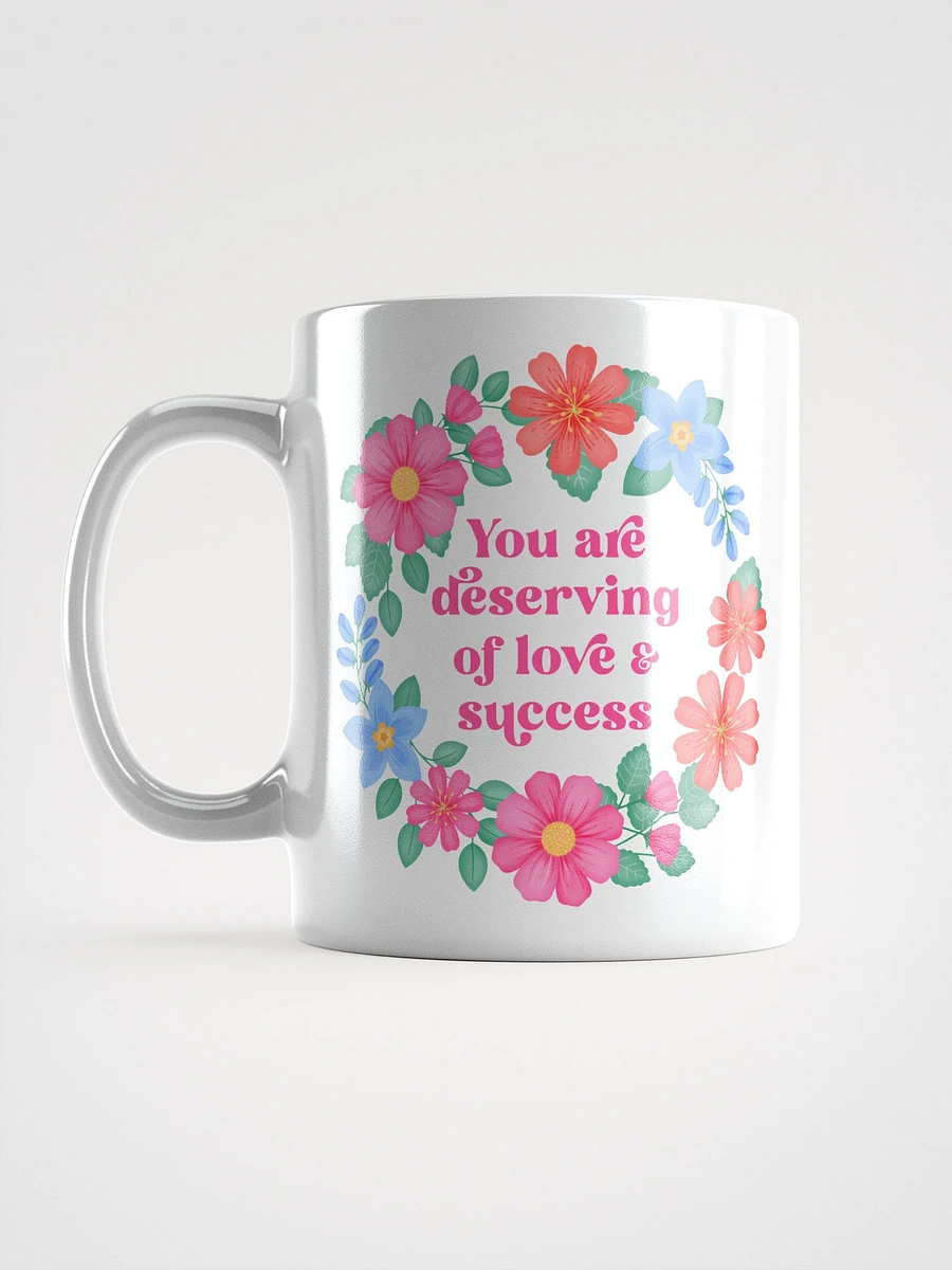 You are deserving of love & success - Motivational Mug product image (6)