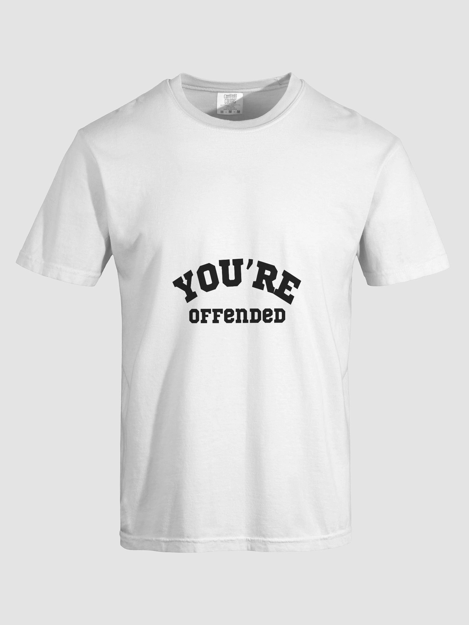 "You're Offended" T-Shirt product image (7)