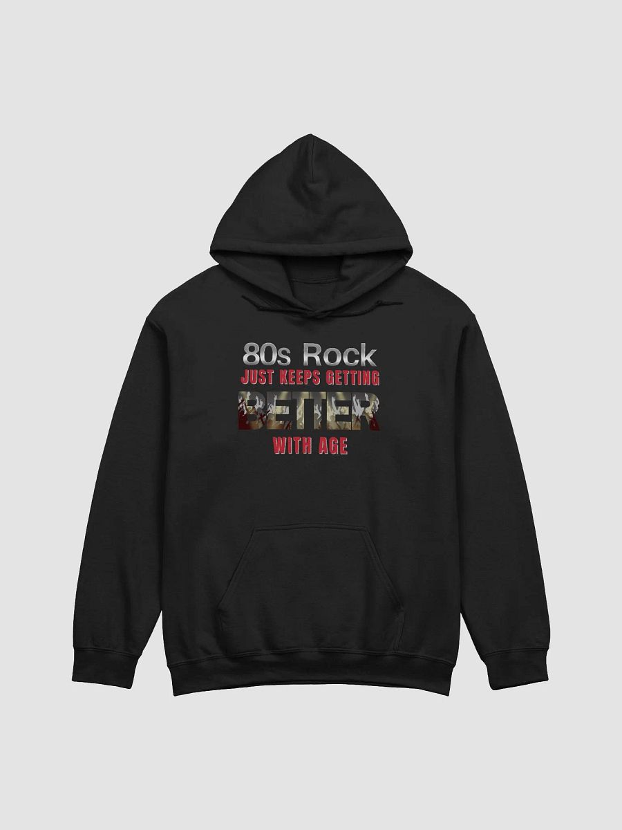 80s Rock, Just Keeps Getting BETTER With Age - HOODIE product image (1)