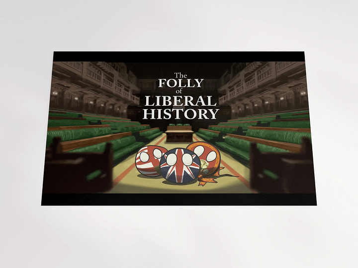 The Folly of Liberal History / Youtube Thumbnail / Matte Poster product image (2)