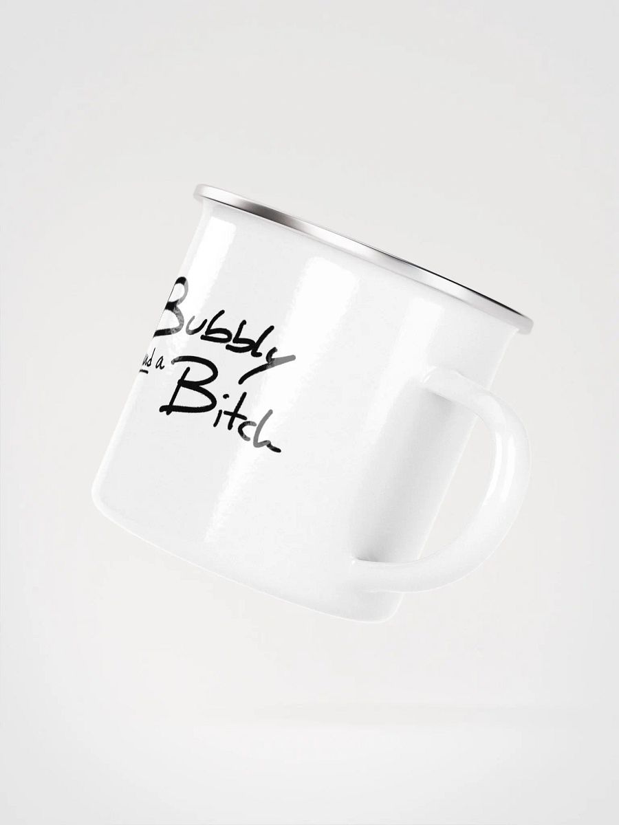 Bubbly and a B*tch Enamel Mug product image (2)