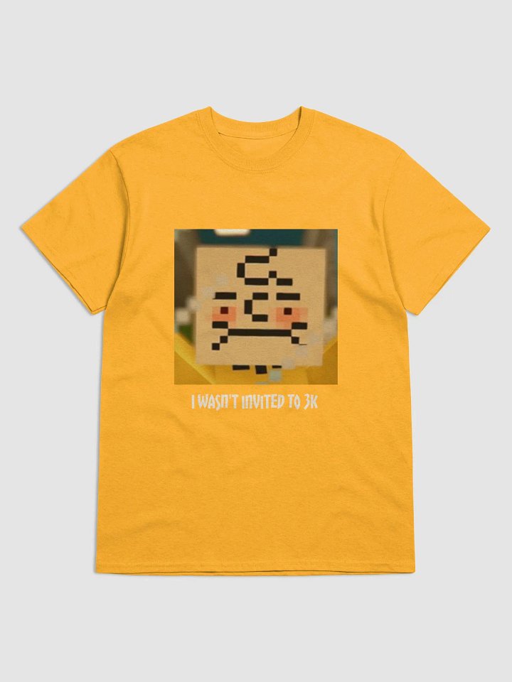 I Wasn't Invited To 3K T-Shirt product image (1)