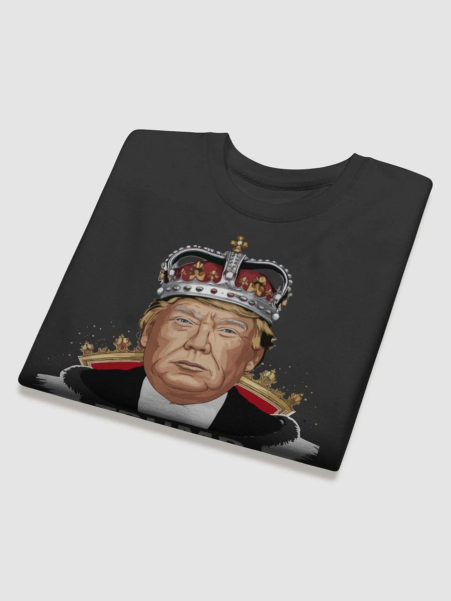 Trump For King Sweatshirt product image (4)