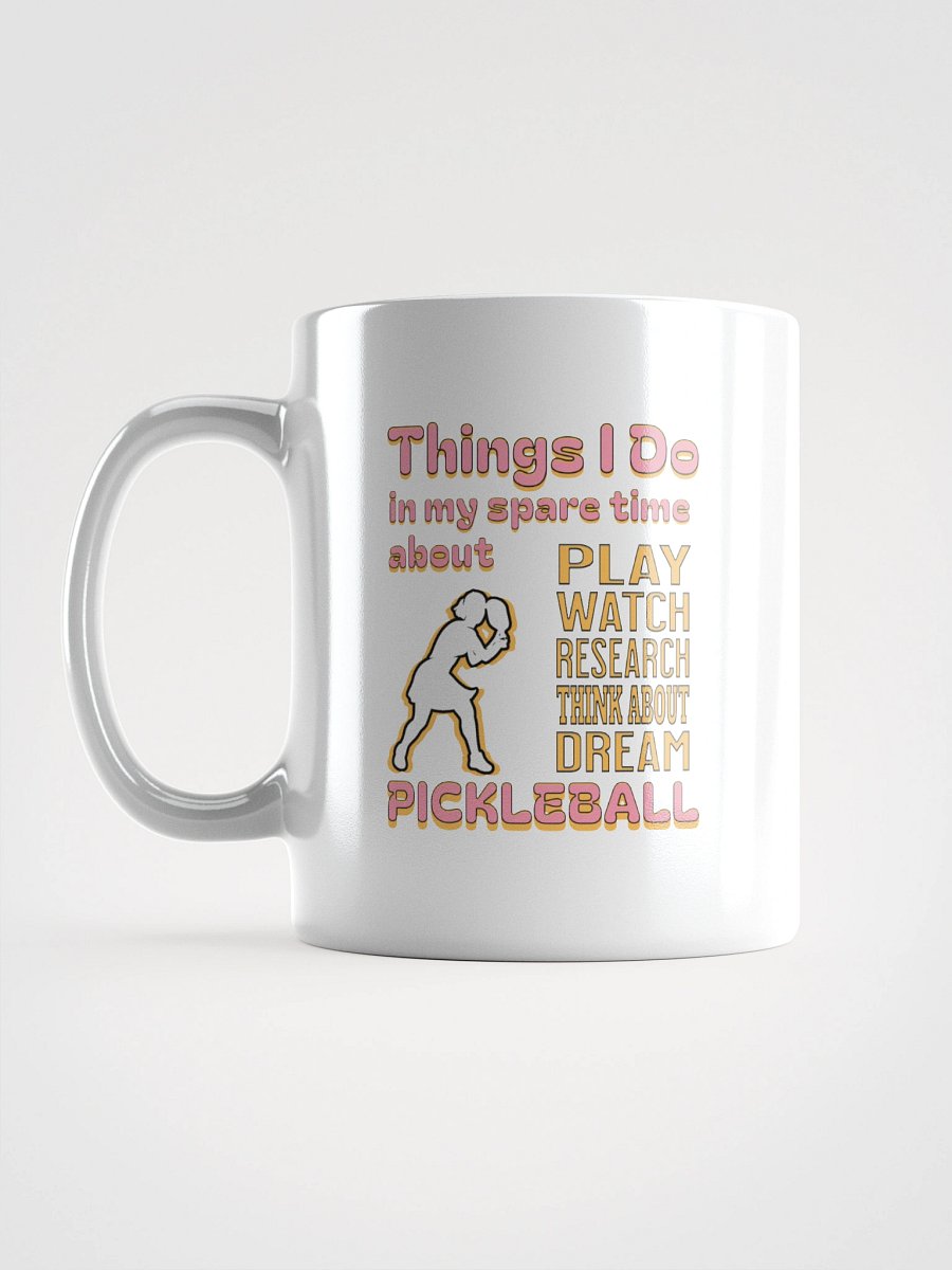 Things I Do In My Spare Time About Pickleball Passion Mug product image (1)