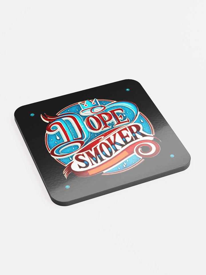 Dope Smoker Gloss Coaster – KingMafiaGaming product image (2)