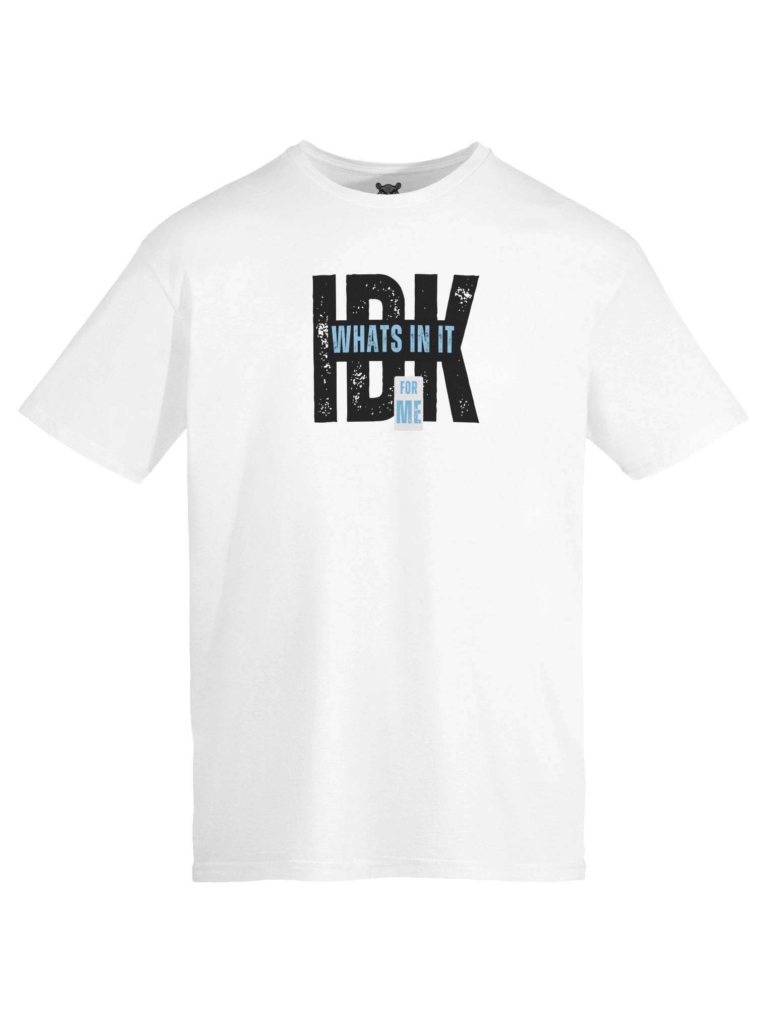 “IDK What’s In It For Me” Funny Sarcastic T-Shirt | Bold Typography Tee for Savage Humor product image (3)
