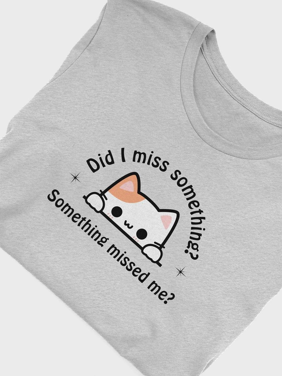 Did I Miss Something T-shirt product image (37)