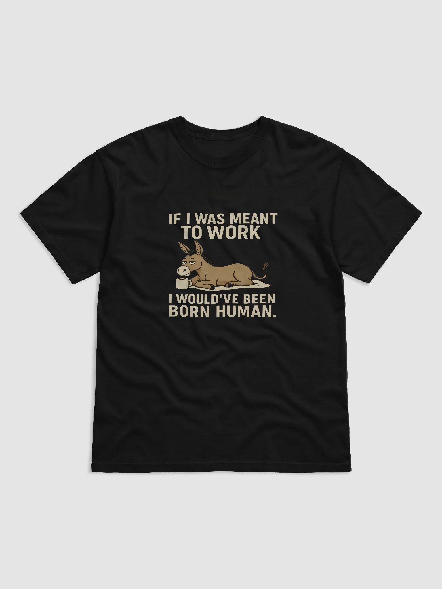 If I Was Meant to Work – Lazy Donkey Tee (Work-Free Energy) product image (3)