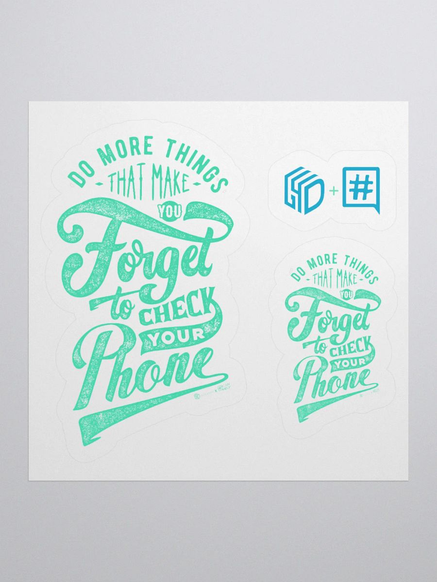 Do More Things That Make You Forget to Check Your Phone Stickers product image (2)