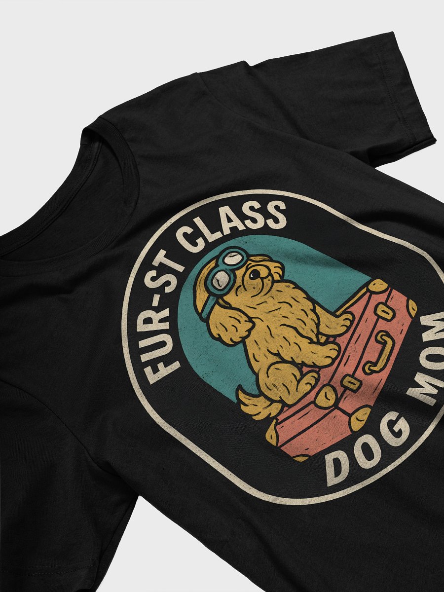 Fur-st Class Dog Mom T-Shirt product image (3)