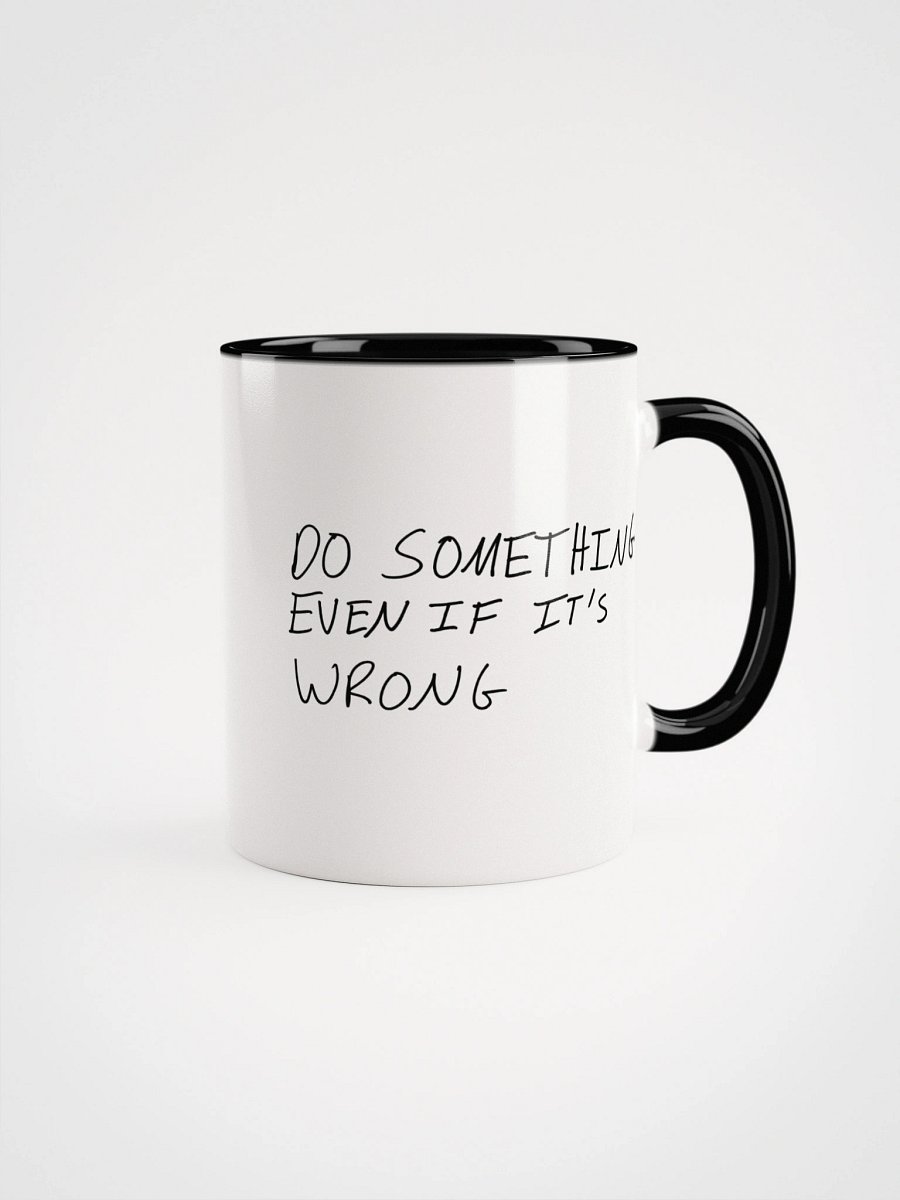 Do Something Even If It's Wrong- Coffee Mug product image (2)