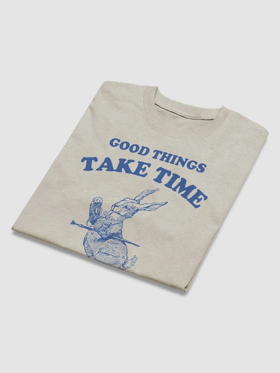 Good things take time that's why I'm always late product image (3)