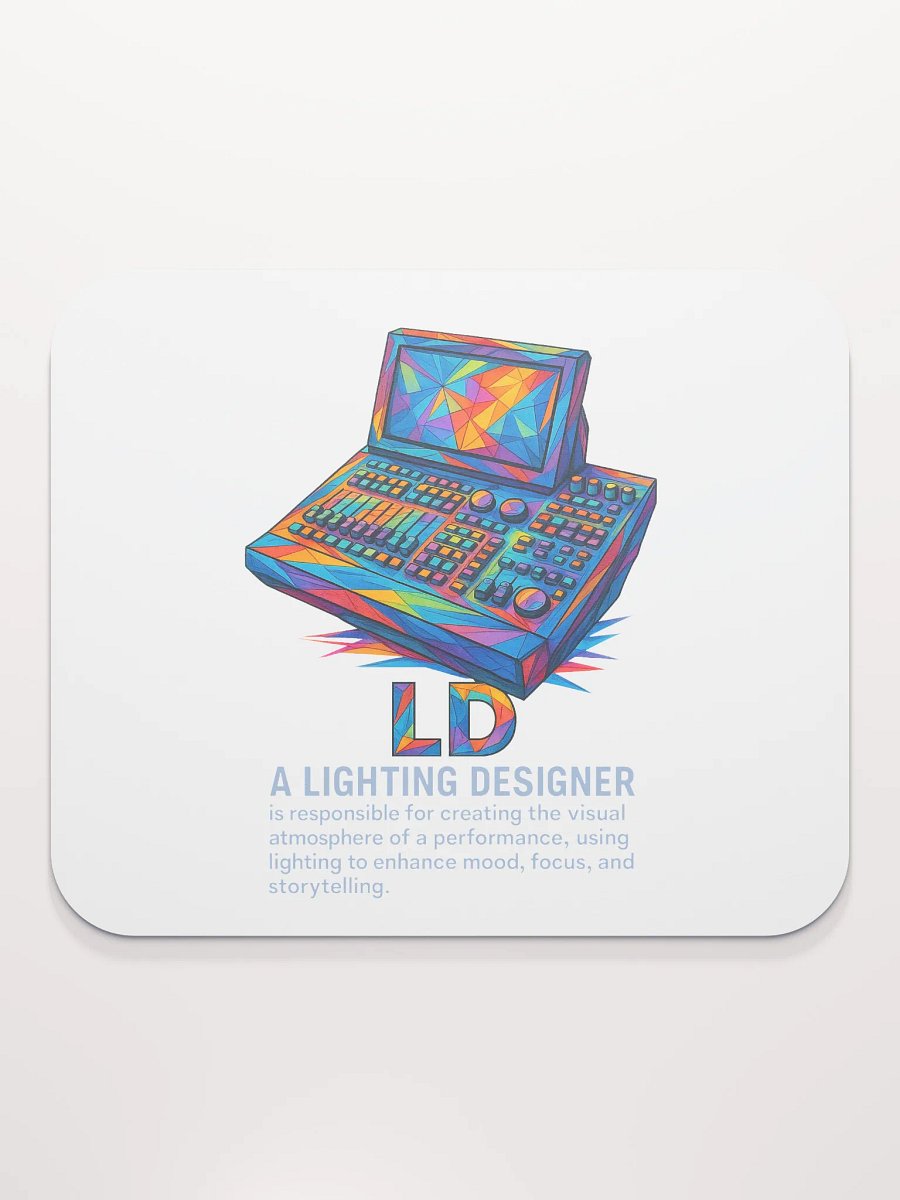 Theatrically Jerry: "LD (Light Designer) Prismatic Series" Mouse Pad product image (2)