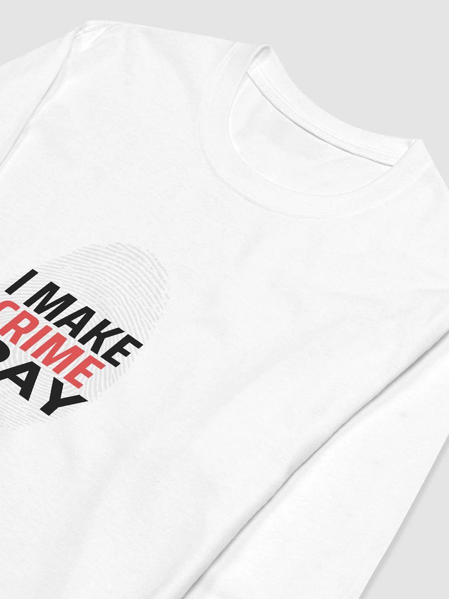 I Make Crime Pay - Long Sleeve White Shirt product image (3)