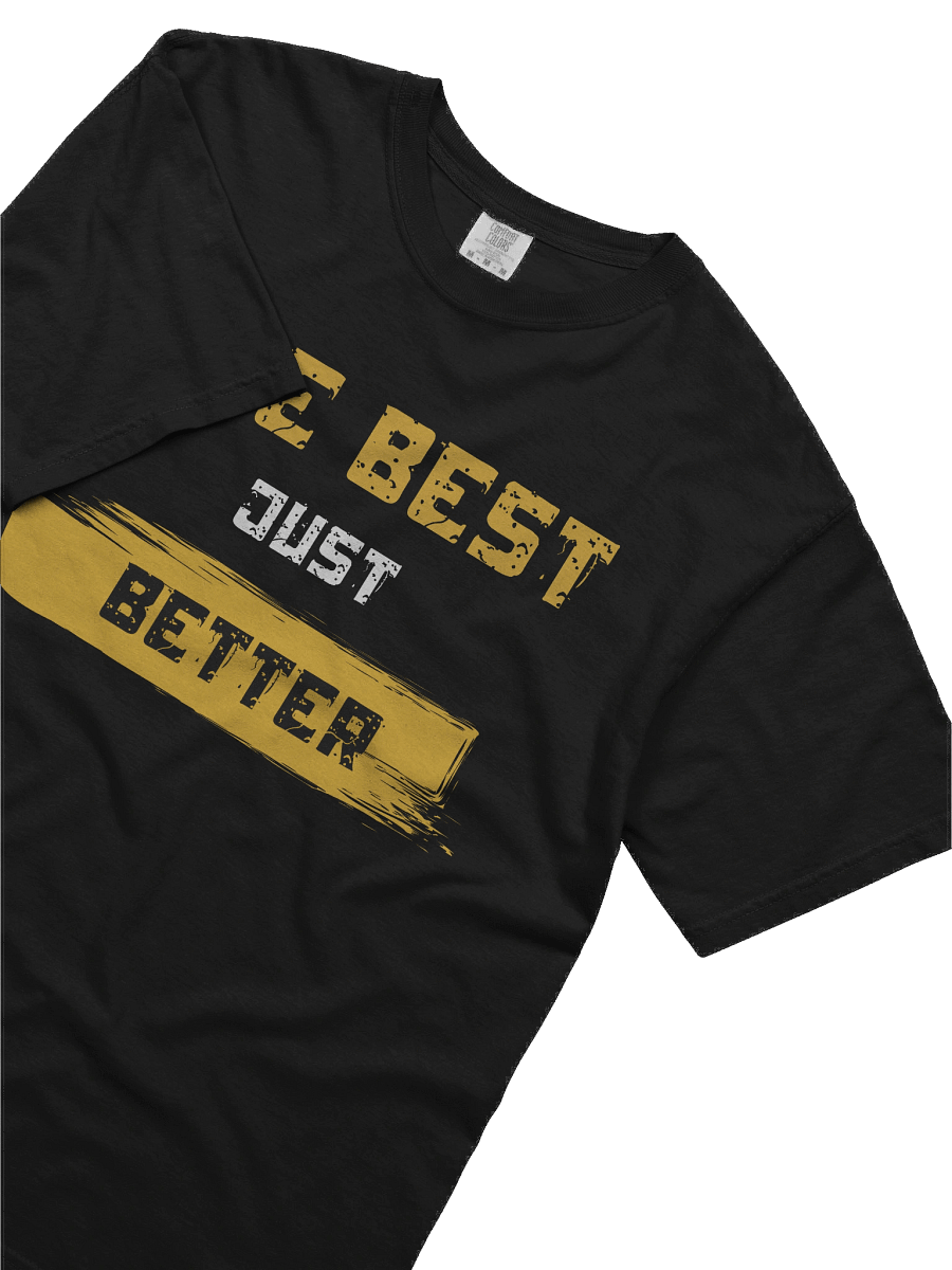 The Best Just Better T-Shirt product image (5)