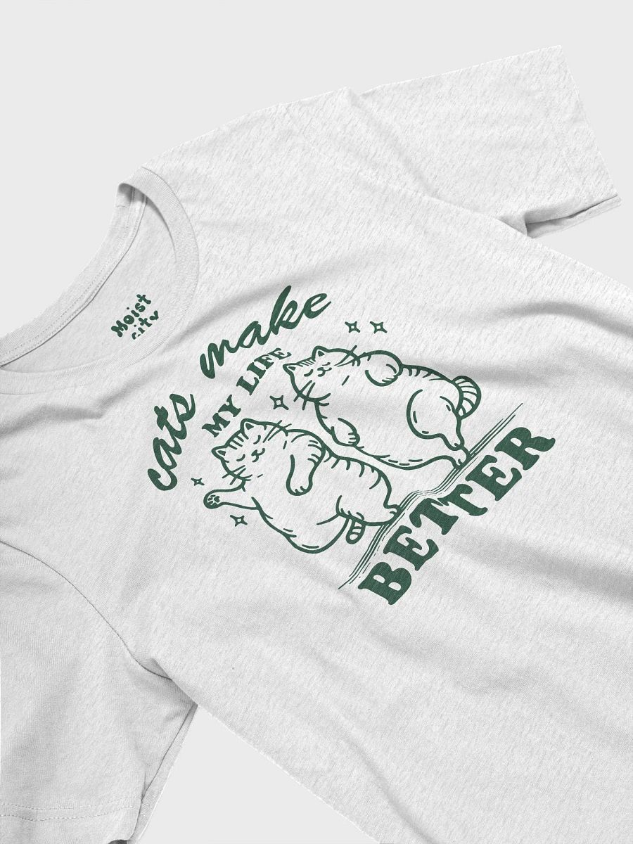 Cats Make My Life Better - Funny Cat T-Shirt product image (3)